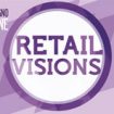 8^ Ed. RETAIL VISIONS, Store Renovations – Writing a Retail Story.