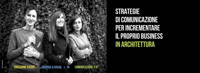 Strategie di comunicazione per incrementare il proprio business in architettura