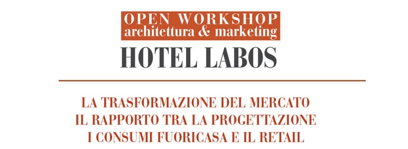 Hotel Labos Workshop Progettare con successo per il Food Retail
