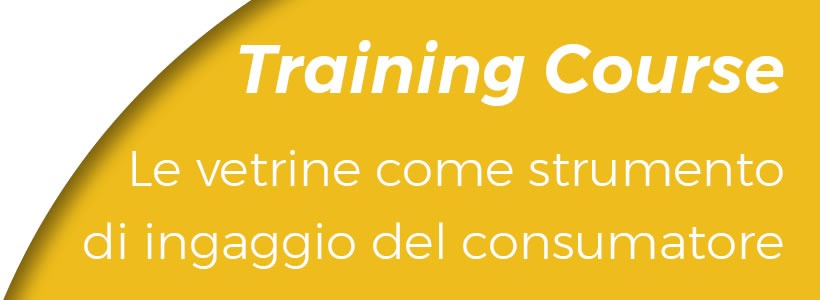 Training Course Online “Le vetrine come strumento di ingaggio del consumatore”